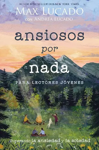 [JUVENIL] Ansiosos por nada para lectores jóvenes (Max Lucado)