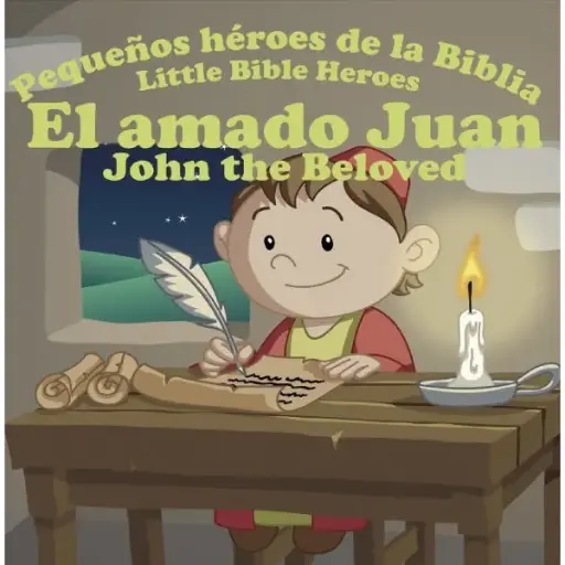 [NIÑOS] El amado Juan, pequeños héroes de la Biblia - Bilingüe
