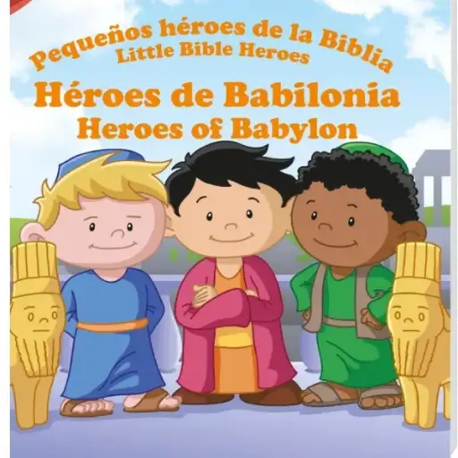 [NIÑOS] Héroes de Babilonia, pequeños héroes de la Biblia - Bilingüe