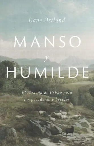 [VIDA CRISTIANA] Manso y Humilde (Dane Ortlund)