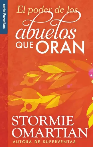[ORACIÓN] El poder de los abuelos que oran (Stormie Omartian)
