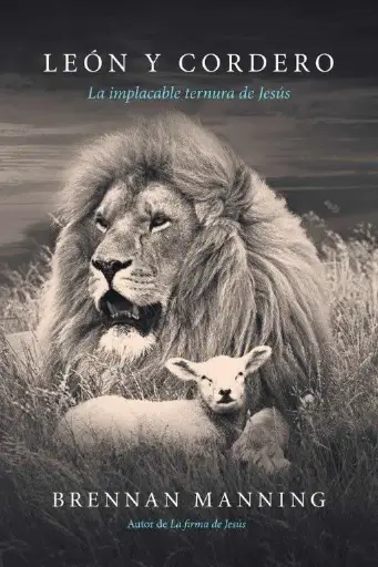 [CRECIMIENTO ESPIRITUAL] León y Cordero (Brennan Manning) 