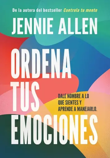 [MUJERES] Ordena tus emociones (Jennie Allen)