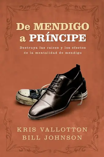 [VIDA CRISTIANA] De mendigo a príncipe (Kriss Vallotton & Bill Johnson) 