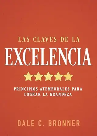 Las claves de la excelencia (Dale C. Bronner)