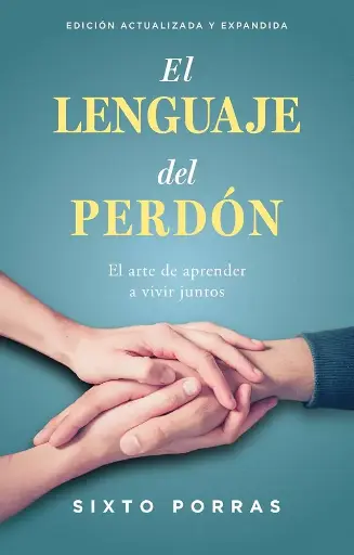 El lenguaje del perdón (Sixto Porras)