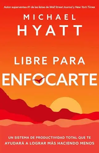 Libre para enfocarte (Michael Hyatt)