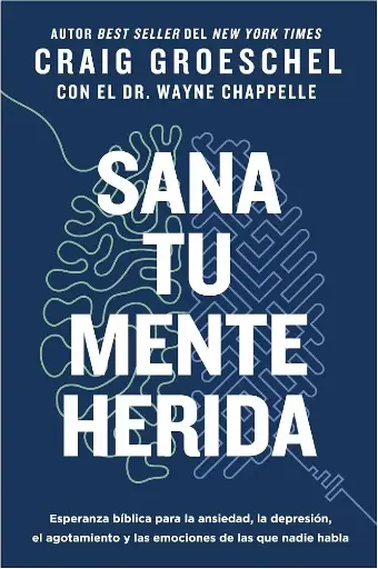 Sana tu mente herida (Craig Groeschel)