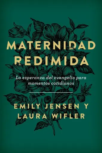Maternidad redimida (Emily Jensen & Laura Wifler)