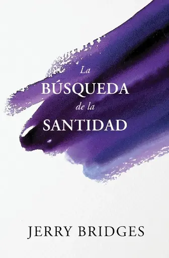 La búsqueda de la santidad (Jerry Bridges)