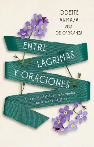 Entre lágrimas y oraciones (Odette Armaza Vda. de Carranza)